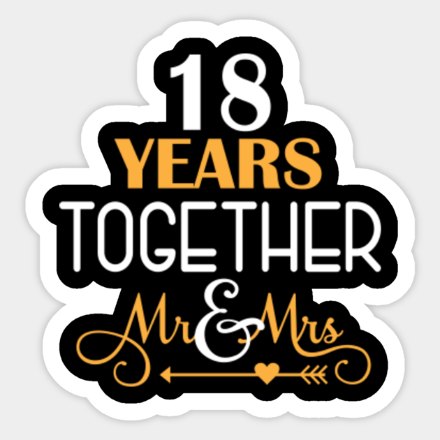 18 Years Together Shirt For 18th Wedding Anniversary 18th Wedding Anniversary Gifts Sticker